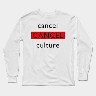 Cancel Culture Long Sleeve T-Shirt